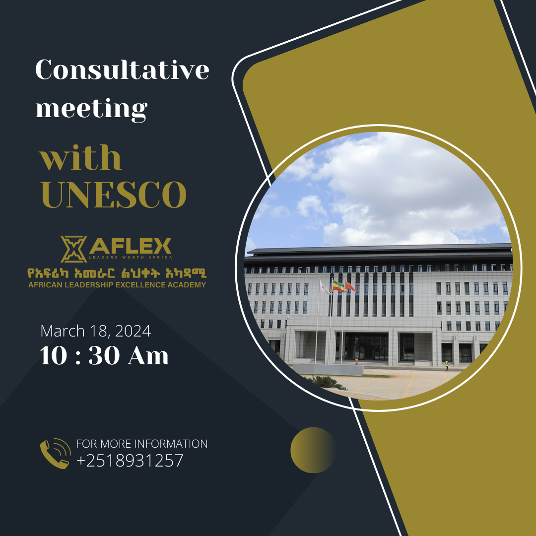You are currently viewing The African Leadership Excellence Academy will hold a consultative meeting with UNESCO on March 18, 2024, at Sululta.